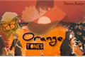 História: Orange Tones