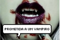 História: Prometida a um vampiro