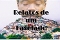 História: Relatos De Um Favelado