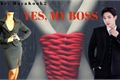 História: Yes, My Boss. (Imagine WonHo - Monsta X)