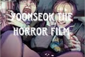 História: Yoonseok e familia em: the horror film One- Shot