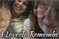 História: A Love To Remember