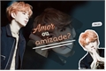 História: Amor ou amizade? (imagine Kihyun)