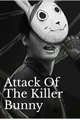História: Attack Of The Killer Bunny