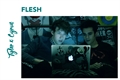 História: Flesh (Tyler x Cyrus)