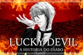 História: LUCKY DEVIL- A Historia Do Diabo