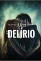 História: Meu Del&#237;rio