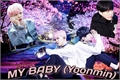 História: MY BABY(Yoonmin)