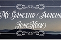 História: My Gangster (Imagine Jungkook)