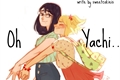 História: Oh Yachi...