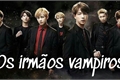 História: Os irm&#227;os vampiros! (Imagine Bts)