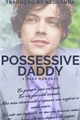 História: Possessive Daddy:A Dark Romance (Vers&#227;o Larry Stylinson)