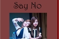 História: Say No