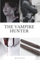 História: The Vampire Hunter