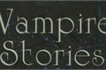História: Vampire Stories (Em Revis&#227;o)