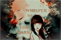 História: Whisper In The Dark