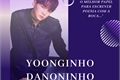 História: Yoonginho Danoninho - Imagine Yoongi
