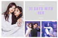 História: 31 Days With Her (SaTzu)