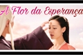 História: A Flor da Esperan&#231;a