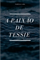 História: A Paix&#227;o de Tessie