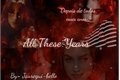 História: All These Years- Camren.