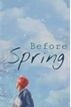 História: Before Spring