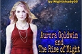 História: Aurora Goldwin and The Rise of The Night