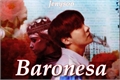 História: Baronesa