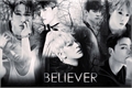 História: Believer