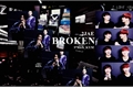História: Broken (2JAE)