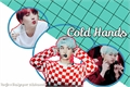 História: Cold Hands - Yoonseok