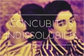História: Concubitus Indissolubilis