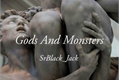 História: Gods And Monsters