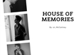 História: House Of Memories