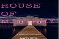 História: House Of Mistery