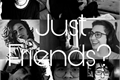 História: Just Friends?