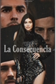 História: La Consecuencia - Segunda Temporada