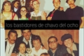 História: Los bastidores de Chavo del ocho