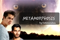 História: Metamorphosis