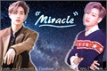 História: Miracle (GOT7 - Mark e Bambam)