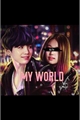 História: My World,My love,My life (imagine Min Yoongi)