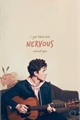 História: Nervous - Temp. 1