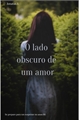 História: O Lado Obscuro De Um Amor