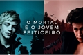 História: O Mortal e o Jovem Feiticeiro