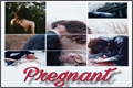História: Pregnant