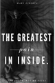 História: The greatest pain is inside