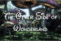 História: The Other Side of Wonderland