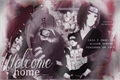 História: Welcome Home