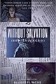 História: Without Salvation