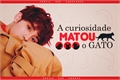 História: A Curiosidade Matou o Gato (Imagine Winwin)